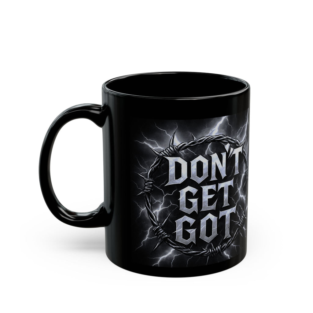 Don't Get Got Mug (11oz, 15oz)